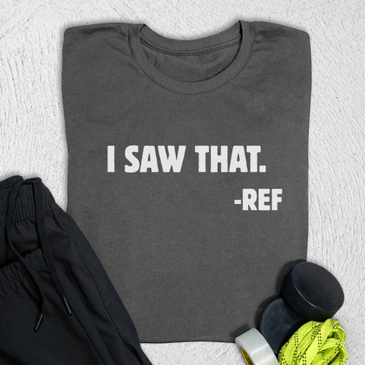 I Saw That T-Shirt S / Asphalt T-Shirt