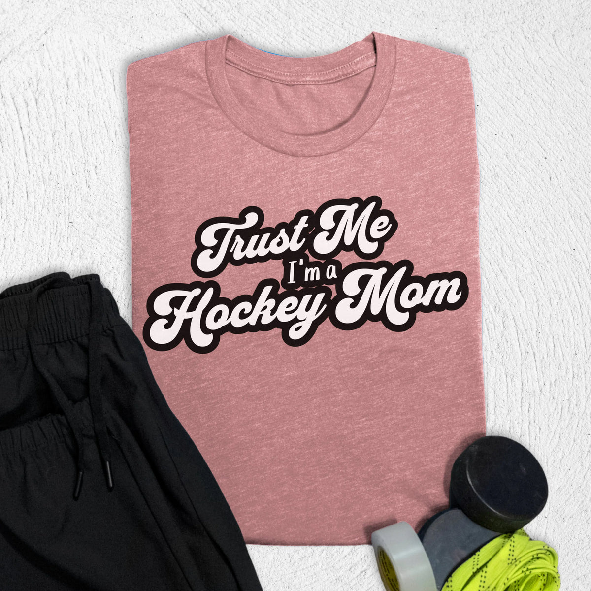 Trust Me Hockey Mom T-Shirt S / Heather Mauve T-Shirt