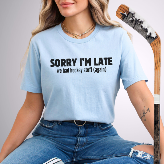 Sorry I'm Late T-Shirt