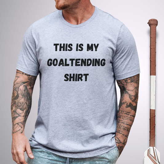 Goaltending Shirt T-Shirt