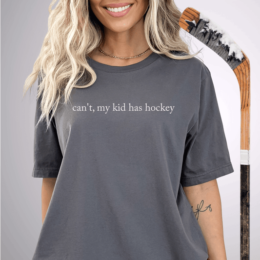can't, my kid has hockey T-Shirt