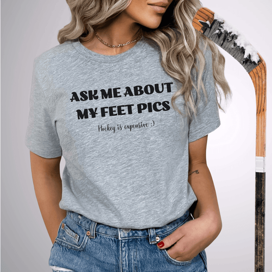 Ask Me About My Feet Pics T-Shirt