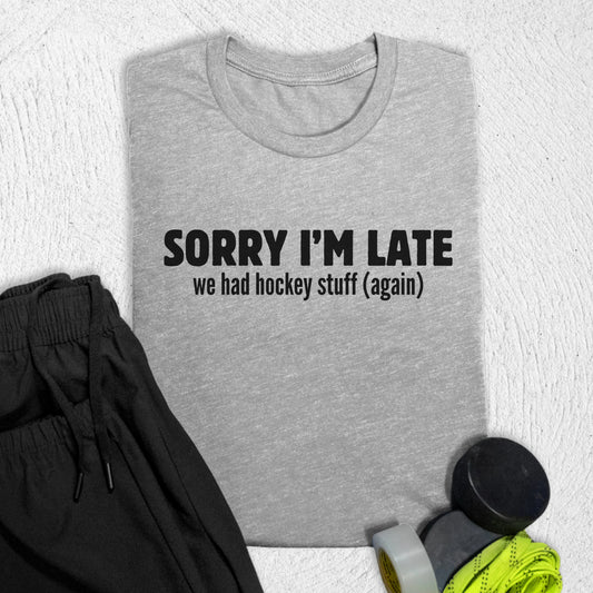 Sorry I'm Late T-Shirt Athletic Heather / S T-Shirt