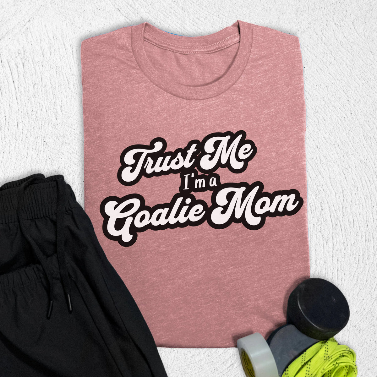 Trust Me Goalie Mom T-Shirt S / Heather Mauve T-Shirt