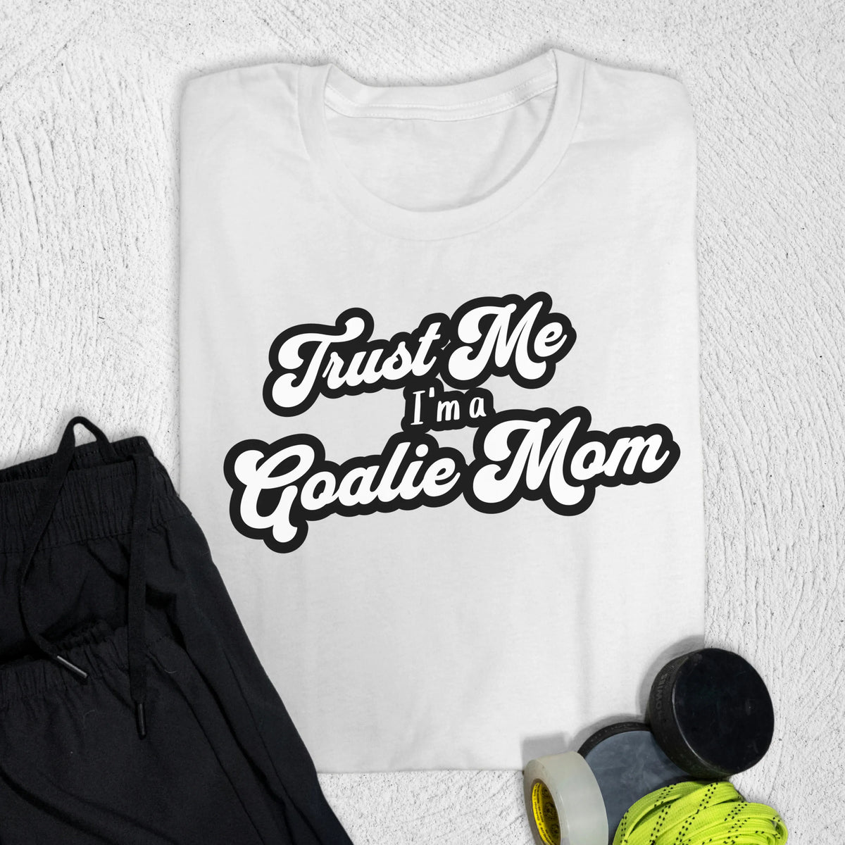 Trust Me Goalie Mom T-Shirt S / White T-Shirt