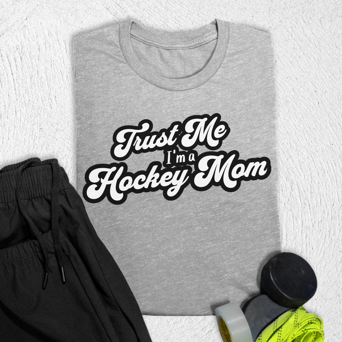 Trust Me Hockey Mom T-Shirt S / Athletic Heather T-Shirt